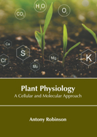 Plant Physiology: A Cellular and Molecular Approach B0FH64M8CF Book Cover