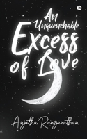 An Unquenchable Excess of Love 1646787757 Book Cover