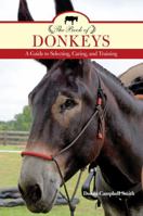 The Book of Donkeys: A Guide to the Care, Training, and Use of This Most Popular Species 1493017683 Book Cover