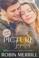 Picture Imperfect (Greater Life Romance B0BT3M8STH Book Cover