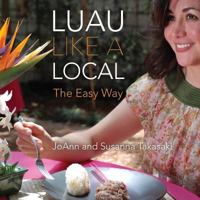 Luau Like a Local: The Easy Way 061587570X Book Cover