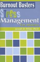 Burnout Busters: Stress Management for Ministry 1592763111 Book Cover