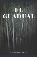 El Guadual: Un paso en el tiempo 1798984873 Book Cover