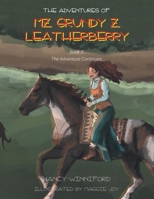 The Adventures of Mz. Grundy Z. Leatherberry: Book 2 The Adventure Continues B0FSTGTH9M Book Cover