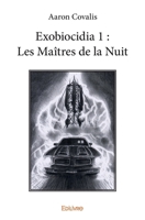 Exobiocidia 1 : Les Maîtres de la Nuit (French Edition) 2414107448 Book Cover