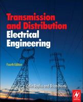 Transmission and Distribution Electrical Engineering, Third Edition 0080969127 Book Cover