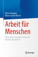 Arbeit für Menschen: Nachhaltige Strategien im Bereich Employee Experience (German Edition) 3032046858 Book Cover
