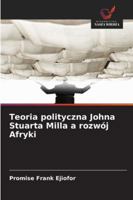 Teoria polityczna Johna Stuarta Milla a rozwój Afryki (Polish Edition) 6209029175 Book Cover