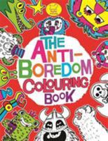 The Anti-Boredom Colouring Book 1780551665 Book Cover