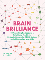 Brain Brilliance: A Nutrition Toolkit to Nourish Neurodivergent Minds 1837831971 Book Cover