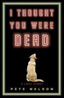 I Thougth You Were Death: A Love Story 1616200480 Book Cover