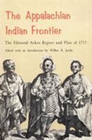 The Appalachian Indian Frontier: The Edmond Atkin Report and Plan of 1755 0803250118 Book Cover