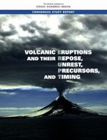 Volcanic Eruptions and Their Repose, Unrest, Precursors, and Timing 0309454123 Book Cover