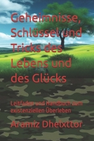 Geheimnisse, Schlüssel und Tricks des Lebens und des Glücks: Leitfaden und Handbuch zum existenziellen Überleben (German Edition) B0FFN6G4PS Book Cover