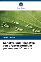 Genotyp und Phänotyp von Cryptosporidium parvum und C. muris (German Edition) 6209597858 Book Cover