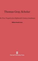 Thomas Gray, Scholar 0674333829 Book Cover