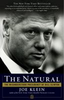 The Natural: The Misunderstood Presidency of Bill Clinton 0767914120 Book Cover