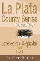 Homesteaders & Sheepherders and D.H., Book Four ('la Plata County Series) 1583486127 Book Cover