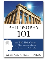 Philosophy 101: The Big Idea for the 101 Most Important People and Concepts in Philosophy 0979853907 Book Cover