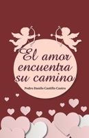 El amor encuentra su camino (Spanish Edition) B0CTM8JJLS Book Cover