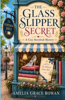 The Glass Slipper Secret: A Cozy Storybook Mystery (The Storybook Shelf Mysteries) B0H6NPJTKW Book Cover