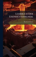 Lehrbuch Der EisenhÃ1/4ttenkunde (German Edition) 1024535657 Book Cover