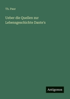 Ueber die Quellen zur Lebensgeschichte Dante's 3388465916 Book Cover
