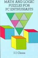 Math and Logic Puzzles for PC Enthusiasts 0486291928 Book Cover