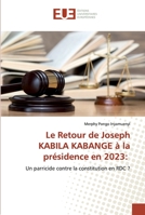 Le Retour de Joseph KABILA KABANGE à la présidence en 2023:: Un parricide contre la constitution en RDC ? 6139566088 Book Cover