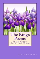 The King's Poems: From God's Heart to Yours 1499693923 Book Cover