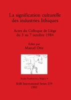 Significance Culturelle Des Industries Lithiques (British Archaeological Reports (BAR)) 0860543099 Book Cover