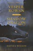 Vesper Rowan and the Shadow Dragon 0978156412 Book Cover