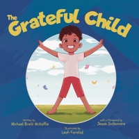 The Grateful Child: A celebration of our shared gifts 1917553420 Book Cover