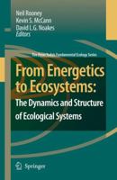 From Energetics to Ecosystems: the Dynamics and Structure of Ecological Systems (The Peter Yodzis Fundamental Ecology Series) 1402053363 Book Cover