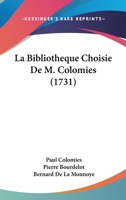 La Bibliotheque Choisie De M. Colomies (1731) 1166196909 Book Cover