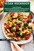 Vegan Kochbuch: Leckere Und Vegane Fitness Rezepte Für Den Muskelaufbau Und Die Richtige Bodybuilding Ernährung (Leckere Und Gesunde Rezepte Für Eine ... Fleischlose Ernährung) 1774850559 Book Cover