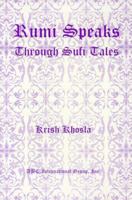 Rumi Speaks Through Sufi Tales 1567445160 Book Cover