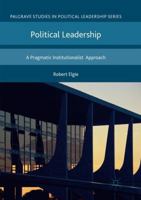 Political Leadership: A Pragmatic Institutionalist Approach 1137346213 Book Cover