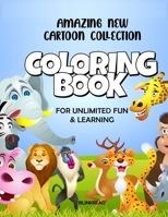 Amazing New Cartoon collection COLORING Book For Unlimited Fun & Learning B08NW1G73P Book Cover