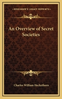 An Overview of Secret Societies 1425300804 Book Cover