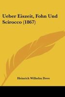 Ueber Eiszeit, Föhn und Scirocco 1167473418 Book Cover