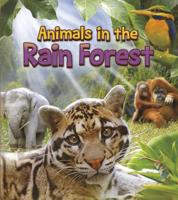 Animals in the Rain Forest 147955698X Book Cover