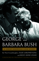 George & Barbara Bush: A Great American Love Story 1608939731 Book Cover