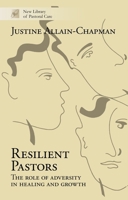 Resilient Pastors: The Role of Adversity in Healing and Growth 0281063834 Book Cover