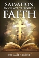 Salvation by Grace Through Faith 1958895555 Book Cover