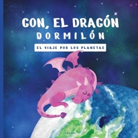 Gon, el Dragón Dormilón: El viaje por los planetas B09DMK982B Book Cover
