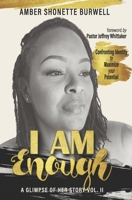 I Am Enough: A Glimpse of Her Story Volume 2 0578852012 Book Cover