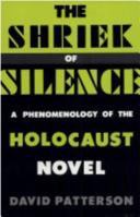 The Shriek of Silence: A Phenomenology of the Holocaust Novel 0813117682 Book Cover
