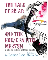 The Tale of Brian and the House Painter Mervyn 0578338300 Book Cover