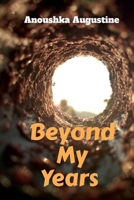 Beyond My Years B0GJD8N5M1 Book Cover